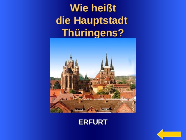 Wie heißt die Hauptst adt Thüringens? Welcome to Power Jeopardy   © Don Link, Indian Creek School, 2004 You can easily customize this template to create your own Jeopardy game. Simply follow the step-by-step instructions that appear on Slides 1-3. ERFURT