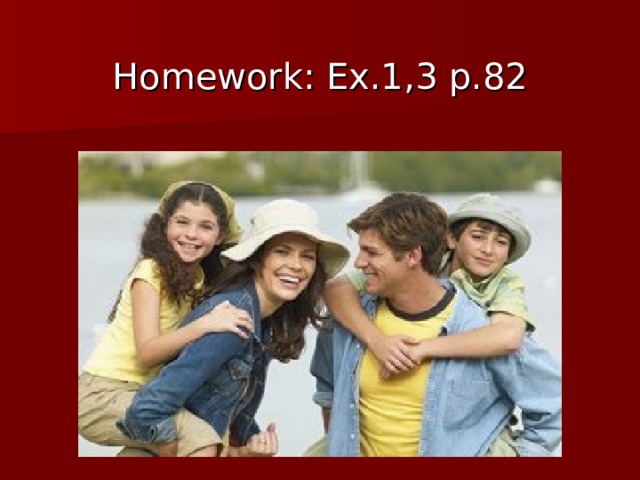 Homework: Ex.1,3 p.82 