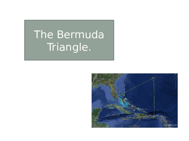 The Bermuda Triangle. 