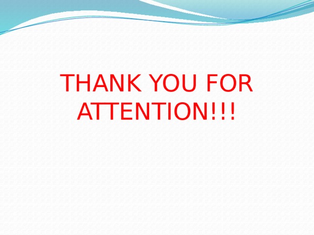 THANK YOU FOR ATTENTION!!! 
