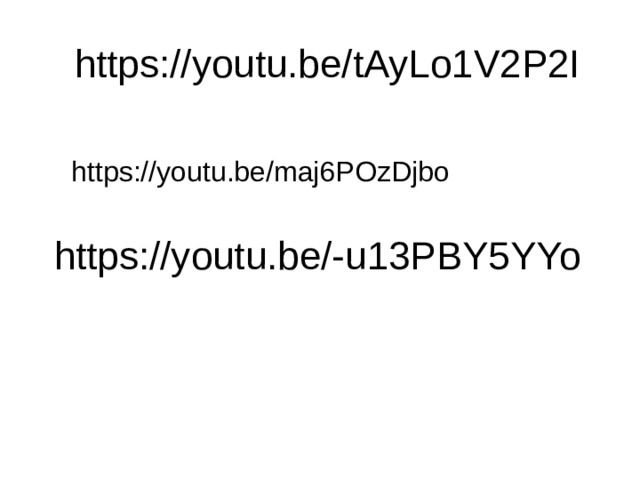 https://youtu.be/tAyLo1V2P2I https://youtu.be/maj6POzDjbo https://youtu.be/-u13PBY5YYo 
