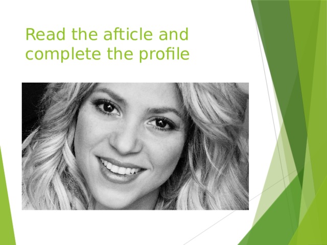 Read the afticle and complete the profile 