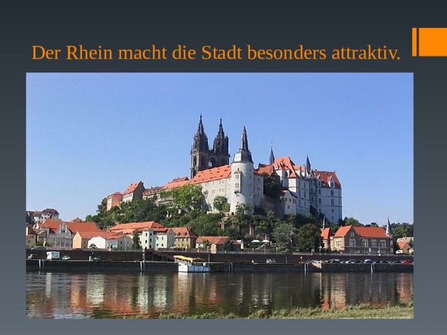 Der Rhein macht die Stadt besonders attraktiv. 