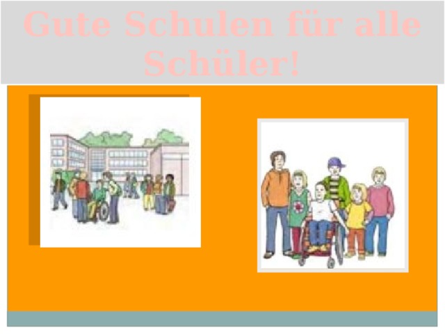 Gute Schulen für alle Schüler! 