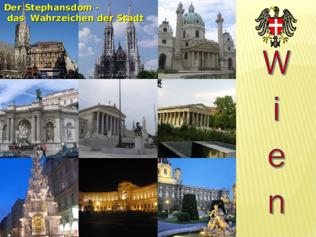 Der Stephansdom -  d as Wahrzeichen der Stadt  Der Stephansdom – die Wahrzeichen der Stadt  