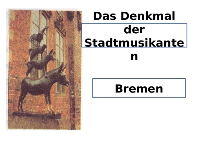 Das Denkmal der Stadtmusikanten Bremen  