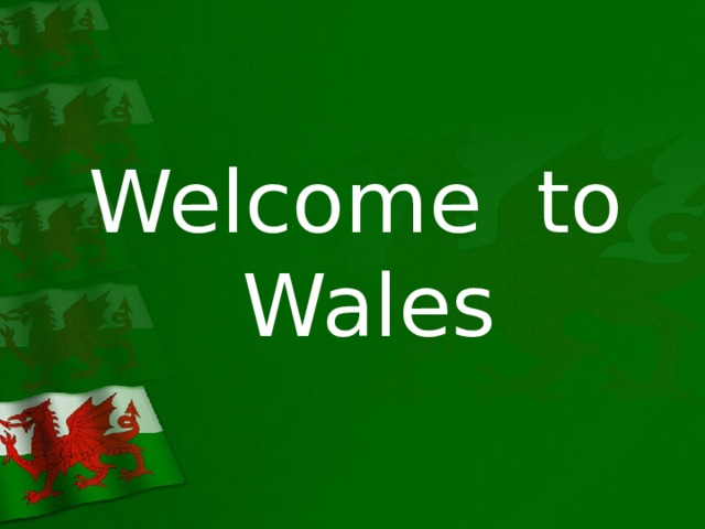 Welcome to Wales 