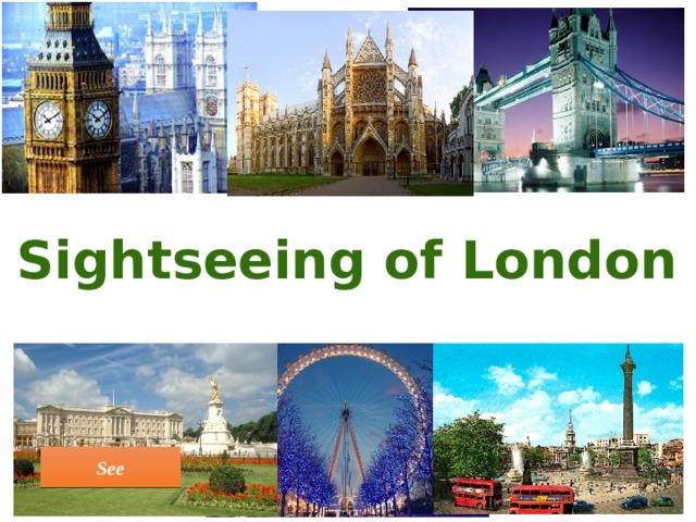 Sightseeing of London See  