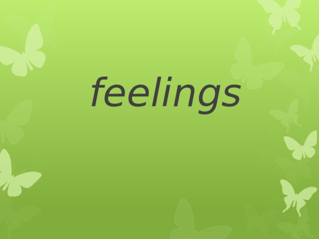   feelings 