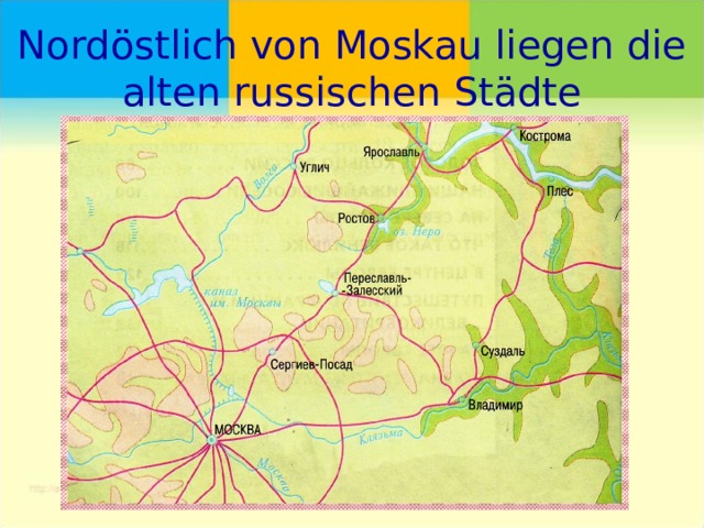 Nordöstlich von Moskau liegen die alten russischen Städte 