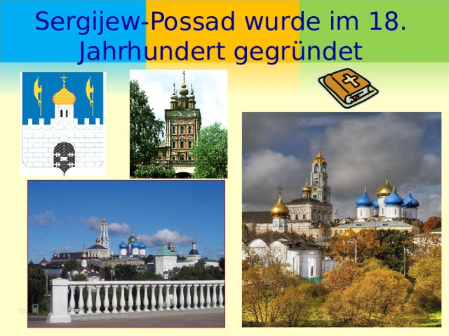 Sergijew-Possad wurde im 18. Jahrhundert gegründet 