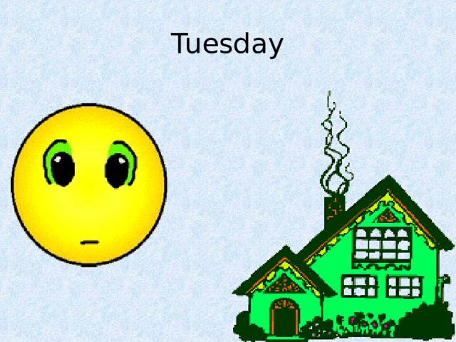 Tuesday 