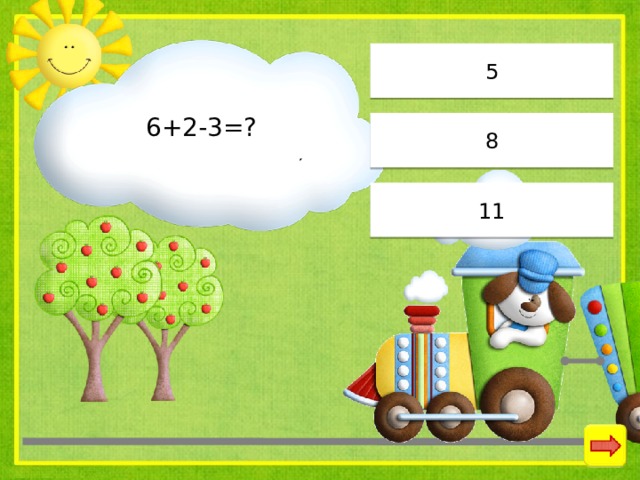 5 6+2-3=? 8 11 