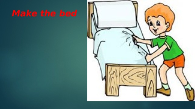 Make the bed 
