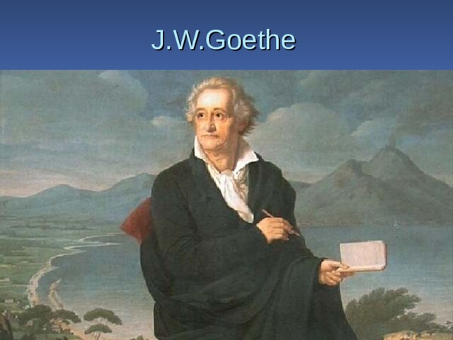 J.W.Goethe 
