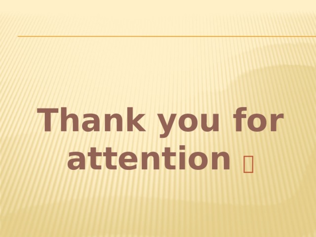   Thank you for attention  