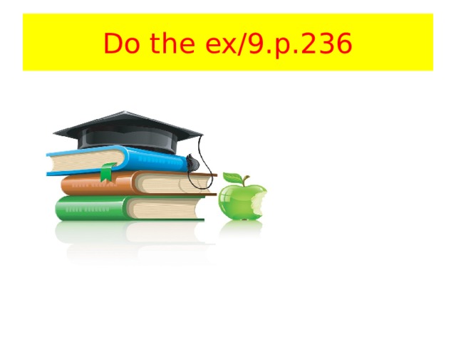 Do the ex/9.p.236 