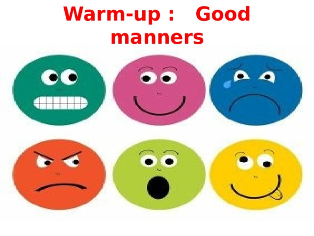 Warm-up : Good manners 