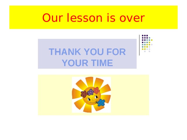 Our lesson is over 