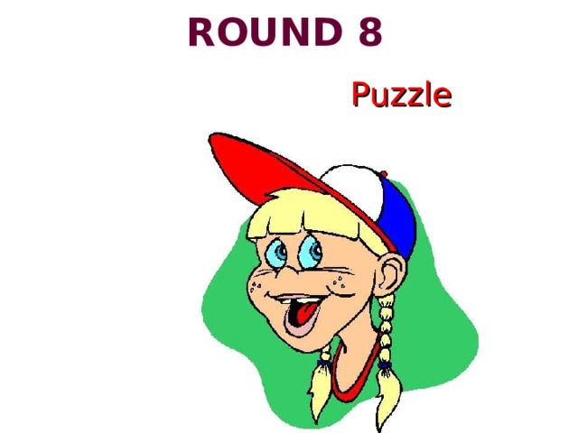 ROUND 8 Puzzle 