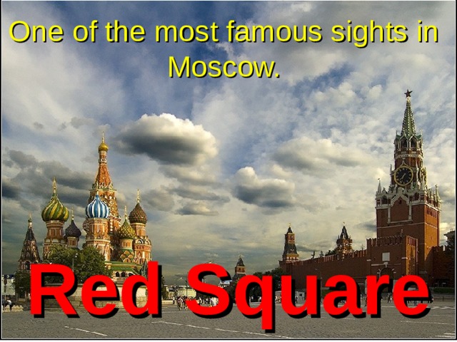 One of the most famous sights in Moscow. Red Square 