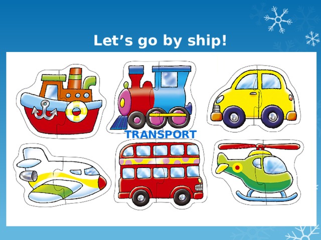 Let’s go by ship! TRANSPORT 