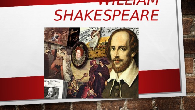 WILLIAM SHAKESPEARE 