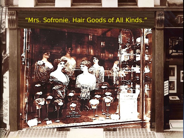 “ Mrs. Sofronie. Hair Goods of All Kinds.”  