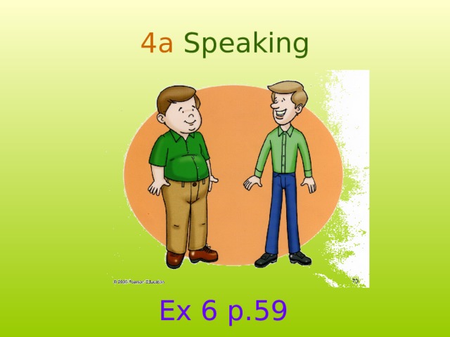 4a  Speaking Ex 6 p.59  