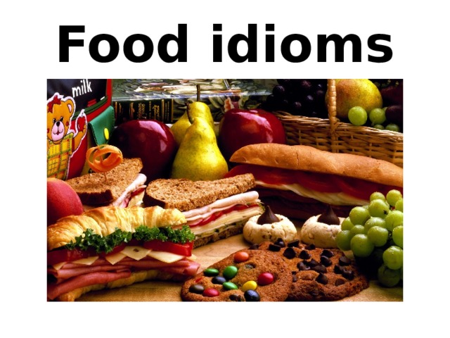 Food idioms 