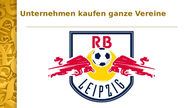 Unternehmen kaufen ganze Vereine    