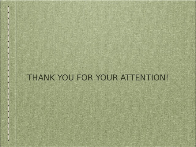 THANK YOU FOR YOUR ATTENTION! 