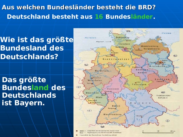 Aus welchen Bundesländer besteht die BRD? Deutschland besteht aus 16 Bundes länder . Wie ist das größte Bundesland des Deutschlands? Das größte Bundes land des Deutschlands ist Bayern. 