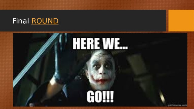 Final ROUND 