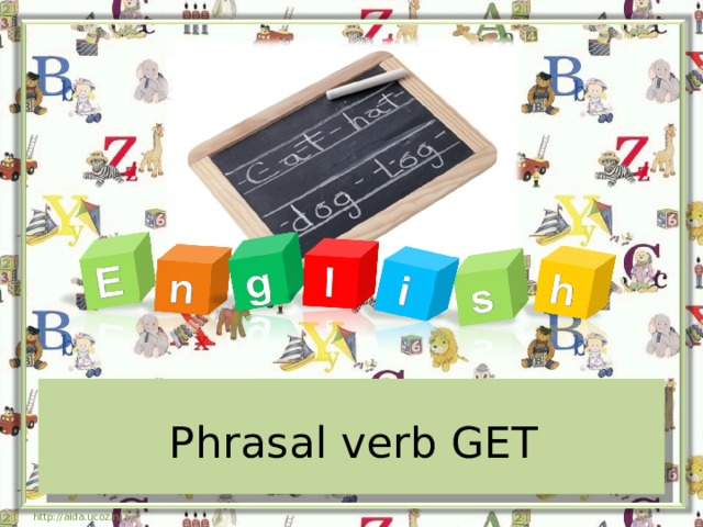 Phrasal verb GET http://aida.ucoz.ru 