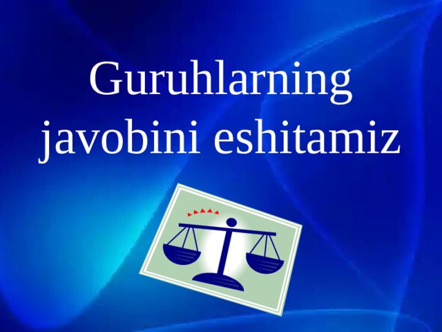 Тил ижтимоий ҳодисадир . Guruhlarning javobini eshitamiz бахтиёр дақиқаларда – раҳбар,  