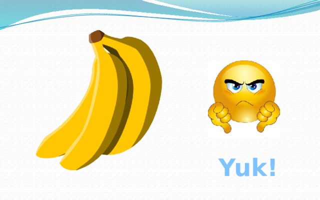 Yuk! 