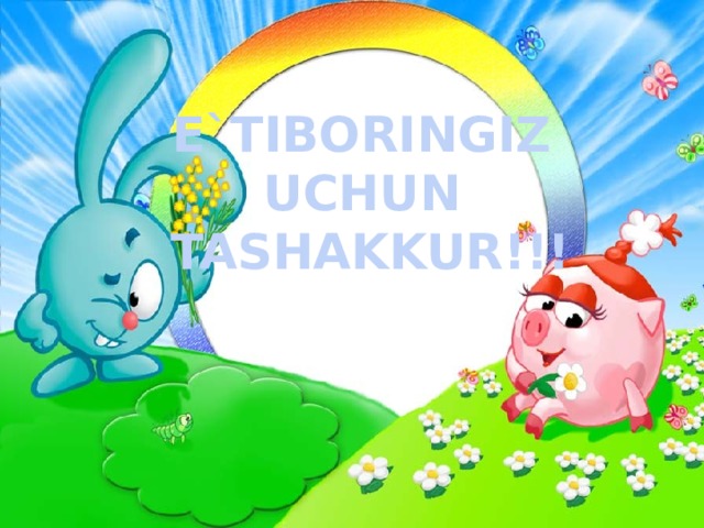 E`TIBORINGIZ UCHUN TASHAKKUR!!!