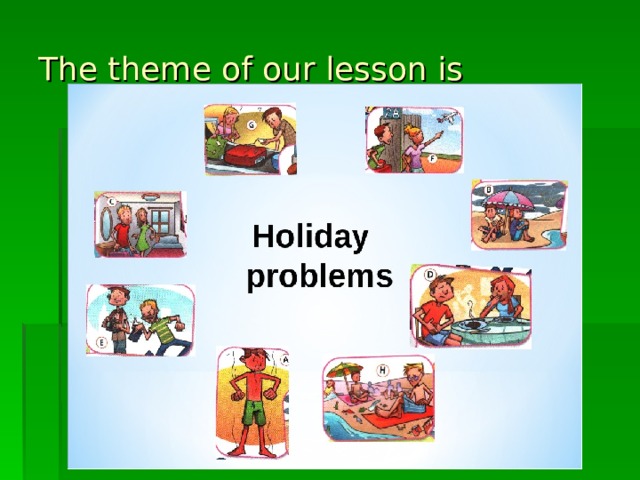 The theme of our lesson is  