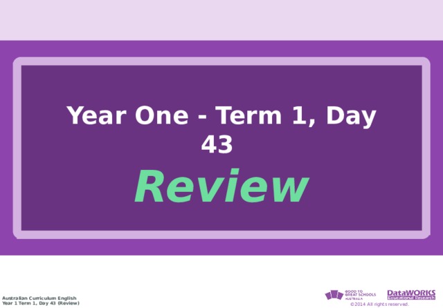 Year One - Term 1, Day 43 Review 