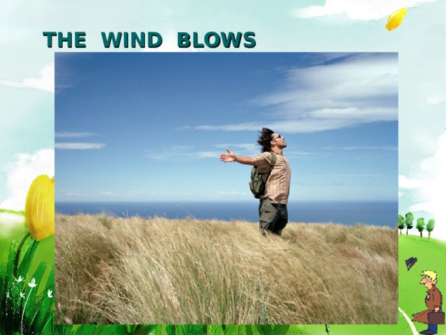 THE WIND BLOWS 