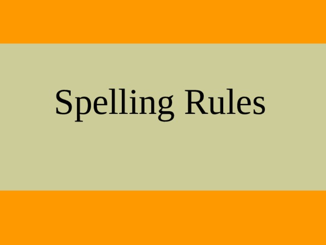 Spelling Rules   