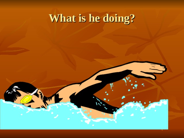 What is he doing? 