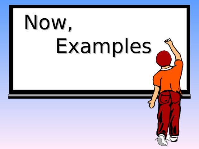 Now,  Examples 