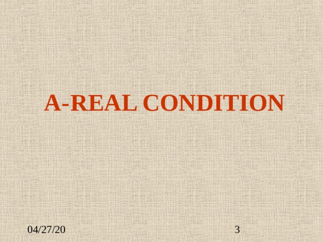  A-  REAL CONDITION 