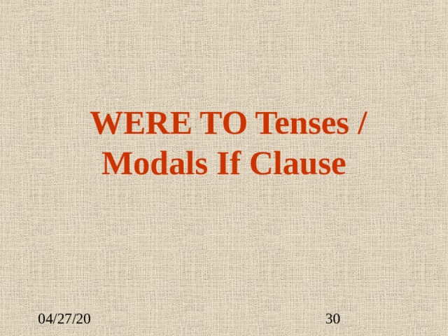  WERE TO Tenses / Modals If Clause 