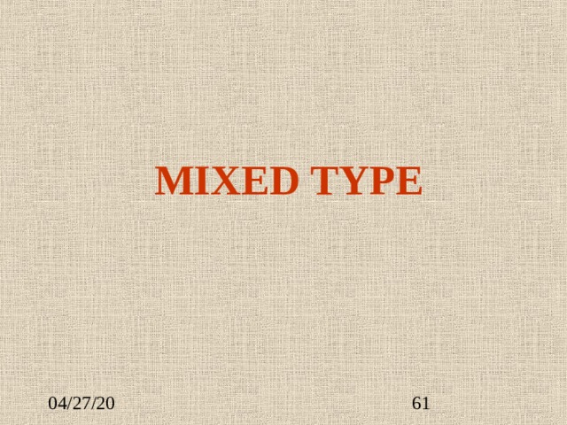  MIXED TYPE 