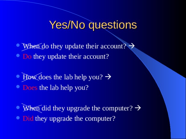 When do they update their account?  Do they update their account? How does the lab help you?  Does the lab help you?  When did they upgrade the computer?  Did they upgrade the computer? 