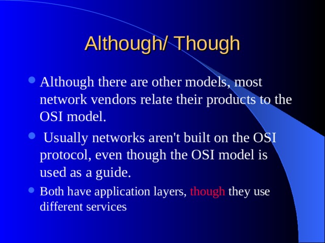 Both have application layers, though they use different services 