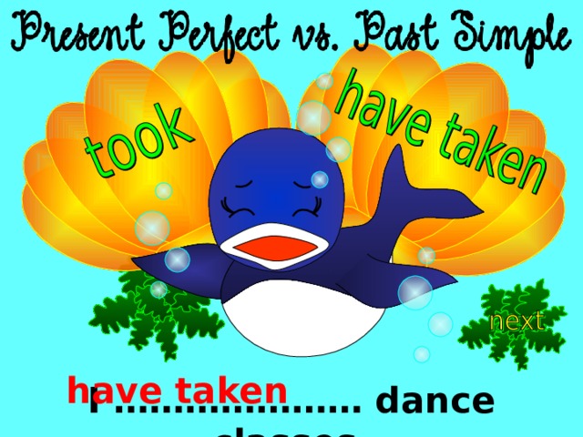 have taken I ………………… dance classes. 
